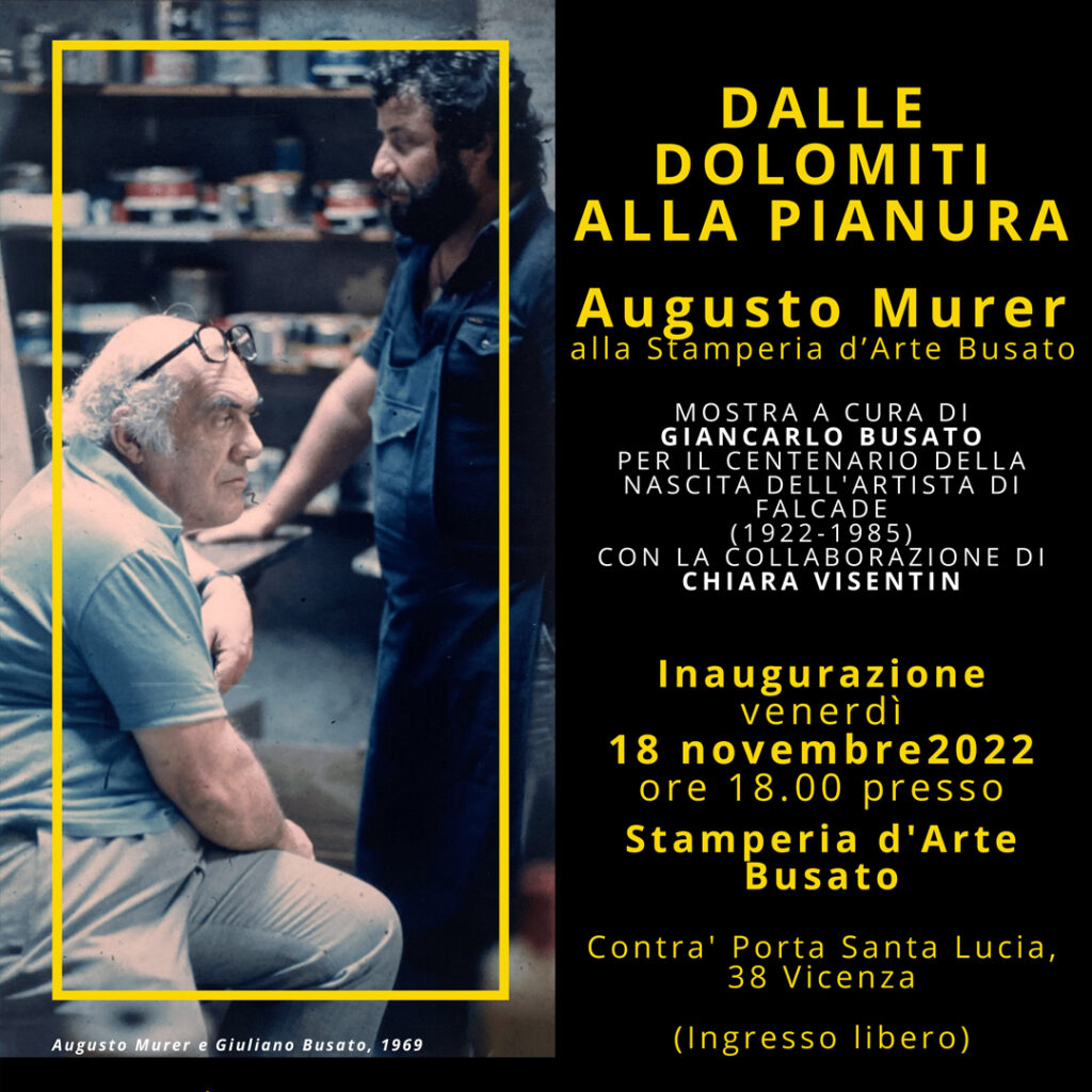 Dalle dolomiti alla pianura. Augusto Murer alla Stamperia Busato.